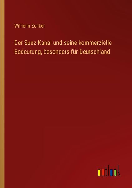 Produktbild: Der Suez-Kanal und seine kommerzielle Bedeutung, besonders f&uuml;r Deutschland