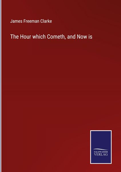 Produktbild: The Hour which Cometh, and Now is