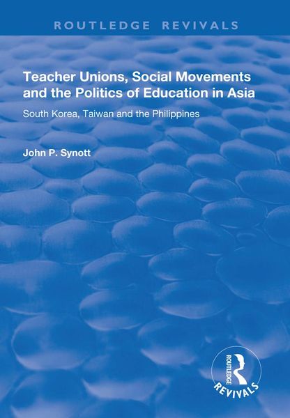 Produktbild: Teacher Unions, Social Movements and the Politics of Education in Asia