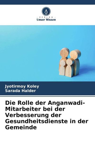 Produktbild: Die Rolle der Anganwadi-Mitarbeiter bei der Verbesserung der Gesundheitsdienste in der Gemeinde