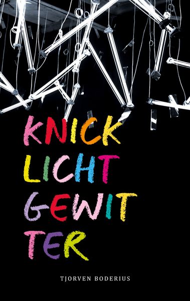 Knicklichtgewitter, Taschenbuch von Tjorven Boderius, BoD – Books on Demand, 9783752644180