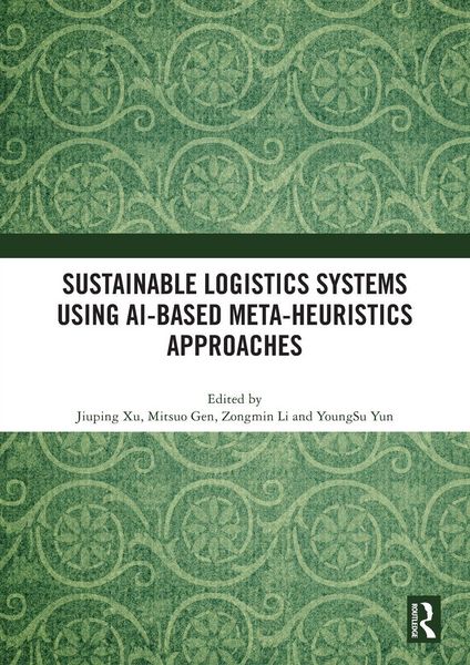Produktbild: Sustainable Logistics Systems Using AI-based Meta-Heuristics Approaches