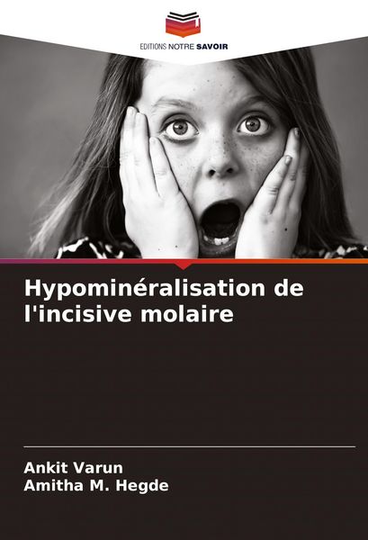 Produktbild: Hypomin&eacute;ralisation de l'incisive molaire