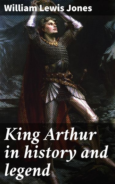 Produktbild: King Arthur in history and legend