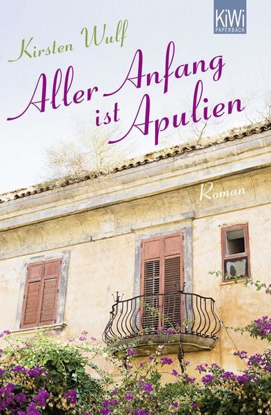 Aller Anfang ist Apulien, Taschenbuch von Wulf Kirsten, Kiepenheuer & Witsch