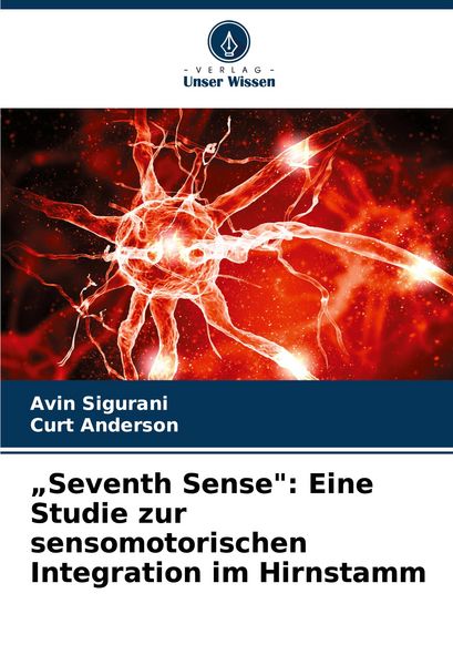 Produktbild: "Seventh Sense": Eine Studie zur sensomotorischen Integration im Hirnstamm