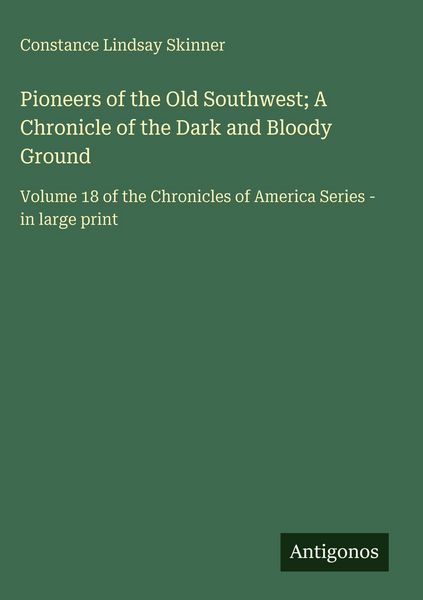 Produktbild: Pioneers of the Old Southwest; A Chronicle of the Dark and Bloody Ground