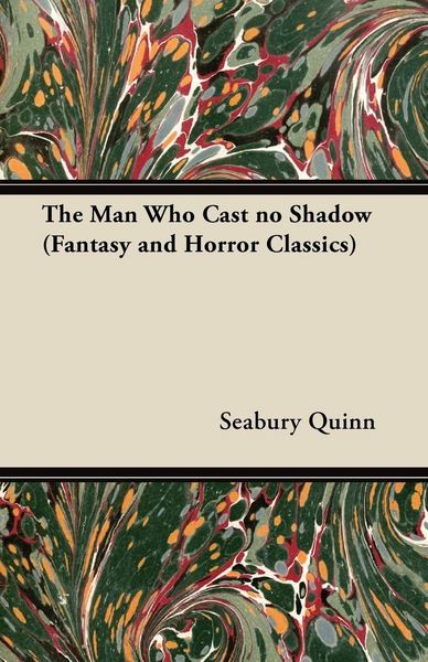 Produktbild: The Man Who Cast No Shadow (Fantasy and Horror Classics)