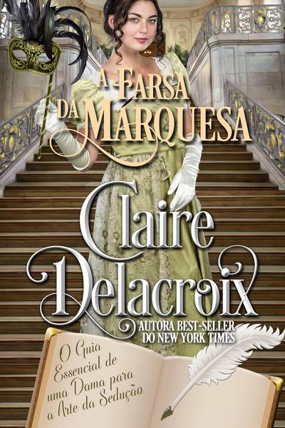 Produktbild: A Farsa da Marquesa (O Guia Essencial de uma Dama para a Arte da Sedu&ccedil;&atilde;o, #2)