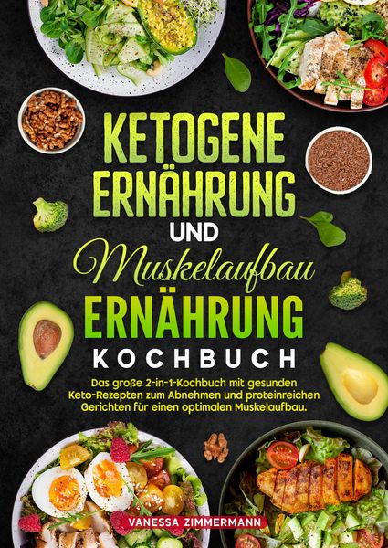 Produktbild: Ketogene Ern&auml;hrung und Muskelaufbau Ern&auml;hrung Kochbuch