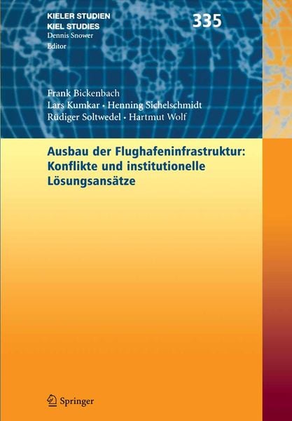 Ausbau der Flughafenstruktur: Konflikte und institutionelle Lösungsansätze, Gebundene Ausgabe von Frank Bickenbach , Lars Kumkar , Henning