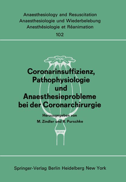 Coronarinsuffizienz, Pathophysiologie und Anaesthesieprobleme bei der Coronarchirurgie, Taschenbuch von , Springer Berlin, 9783540080152