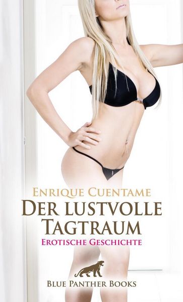 Produktbild: Der lustvolle Tagtraum | Erotische Geschichte + 3 weitere Geschichten