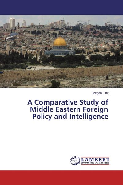 Produktbild: A Comparative Study of Middle Eastern Foreign Policy and Intelligence