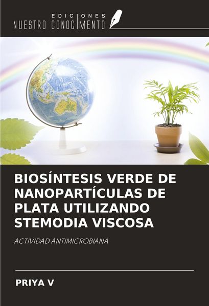 Produktbild: Bios&iacute;ntesis Verde De Nanopart&iacute;culas De Plata Utilizando Stemodia Viscosa