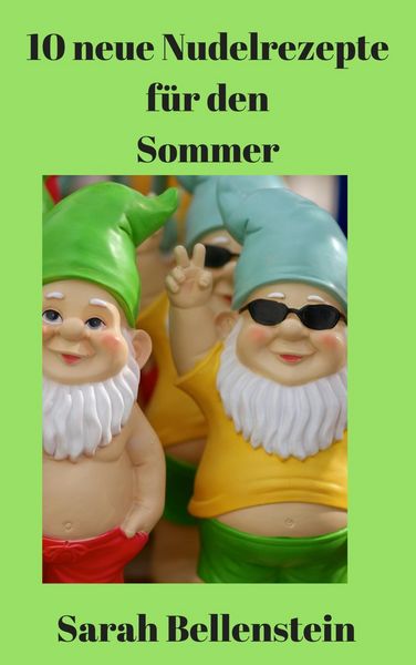 Produktbild: 10 neue Nudelrezepte f&uuml;r den Sommer
