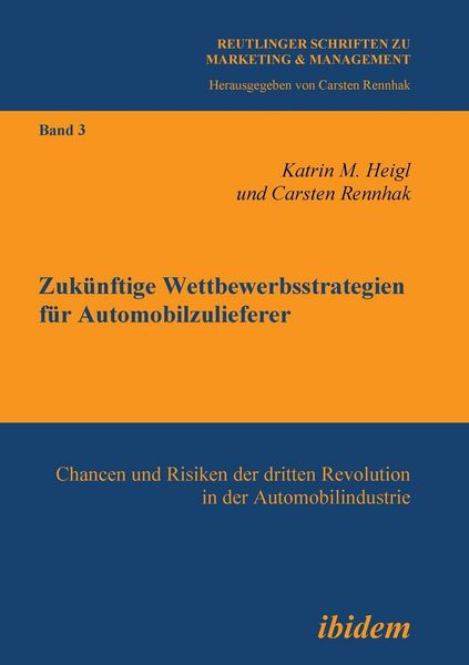 Produktbild: Heigl, K: Zuk&uuml;nftige Wettbewerbsstrategien f&uuml;r Automobilzuli