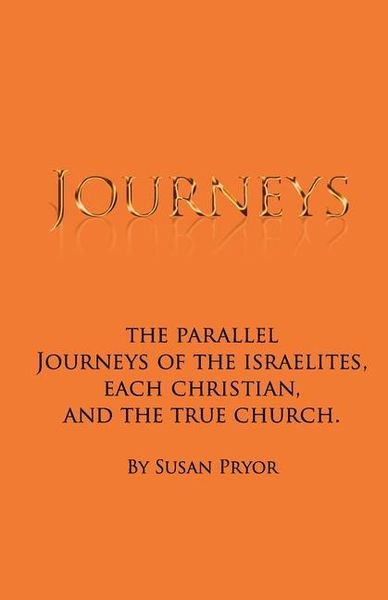 Produktbild: Journeys: The parallel journeys of the Israelites, each Christian, and the true church