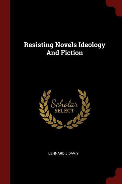 Produktbild: Resisting Novels Ideology And Fiction