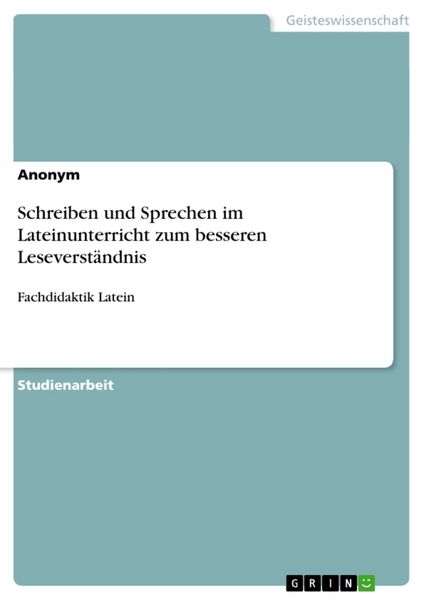 Produktbild: Schreiben und Sprechen im Lateinunterricht zum besseren Leseverst&auml;ndnis