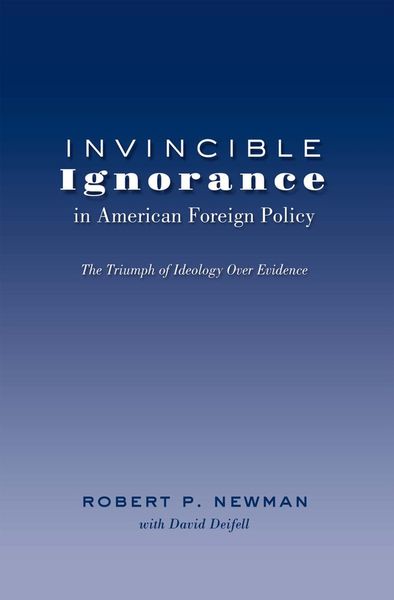 Produktbild: Invincible Ignorance in American Foreign Policy