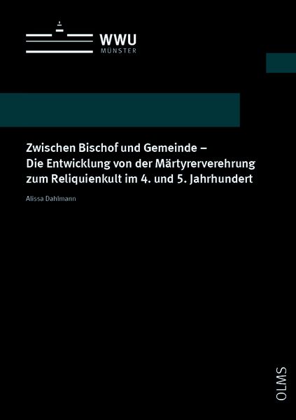 Produktbild: Zwischen Bischof und Gemeinde - Die Entwicklung von der M&auml;rtyrerverehrung zum Reliquienkult im 4. und 5. Jahrhundert