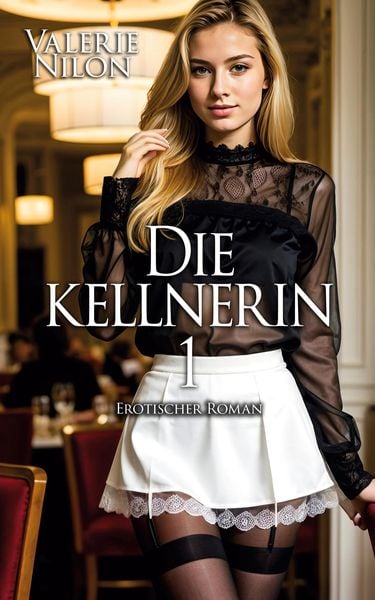 Produktbild: Die Kellnerin 1 - Erotischer Roman