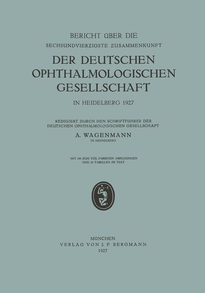 Produktbild: Bericht &uuml;ber die Sechsundvierzigste Zusammenkunft der Deutschen Ophthalmologischen Gesellschaft in Heidelberg 1927