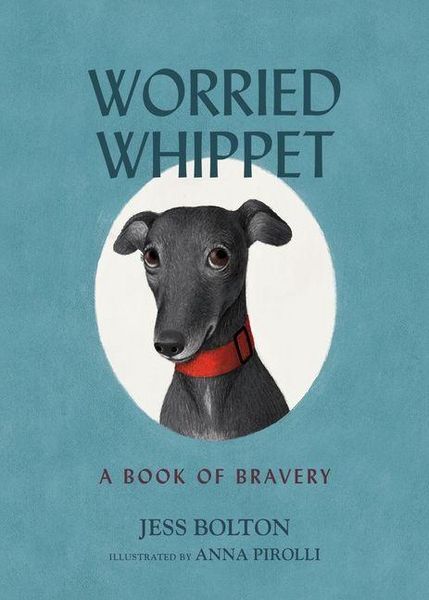 Produktbild: Worried Whippet: A Book of Bravery