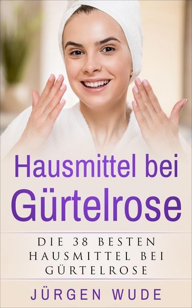 Produktbild: Hausmittel bei G&uuml;rtelrose