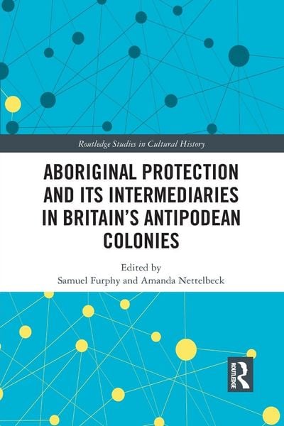 Produktbild: Aboriginal Protection and Its Intermediaries in Britain's Antipodean Colonies