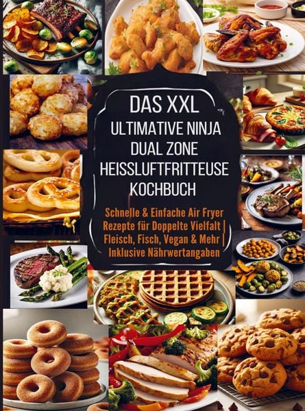 Produktbild: Das XXL Ultimative Ninja Dual Zone Hei&szlig;luftfritteuse Kochbuch