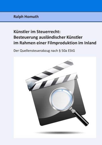 Produktbild: K&uuml;nstler im Steuerrecht: Besteuerung ausl&auml;ndischer K&uuml;nstler im Rahmen einer Filmproduktion im Inland