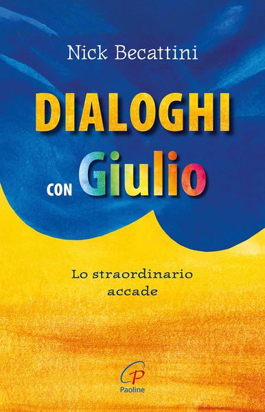 Produktbild: Dialoghi con Giulio. Lo straordinario accade