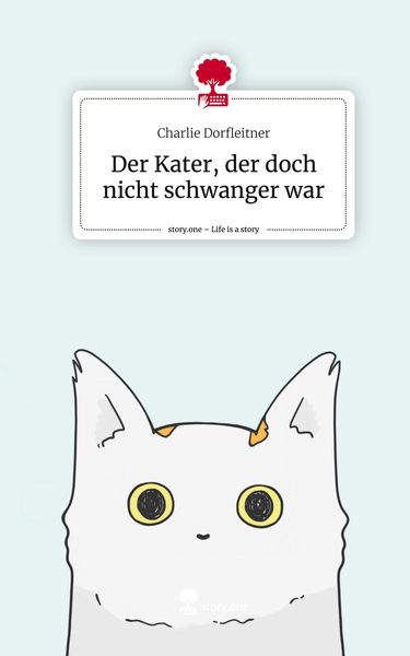 Produktbild: Der Kater, der doch nicht schwanger war. Life is a Story - story.one