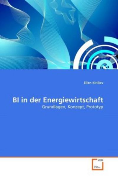 Kirillov, E: BI in der Energiewirtschaft, Taschenbuch von Ellen Kirillov, VDM, 9783639289916