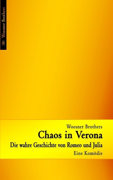 Chaos in Verona - Die wahre Geschichte von Romeo und Julia, Taschenbuch von Ralph Woesner , Ingo Woesner, BoD – Books on Demand, 9783837055191