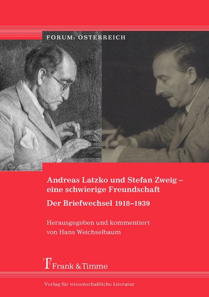 Produktbild: Andreas Latzko und Stefan Zweig - eine schwierige Freundschaft. Der Briefwechsel 1918-1939