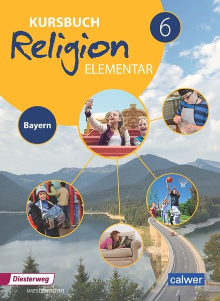 Kursbuch Religion elementar 6 - Ausgabe 2017 für Bayern, Taschenbuch von , Calwer, 978-3-7668-4431-6