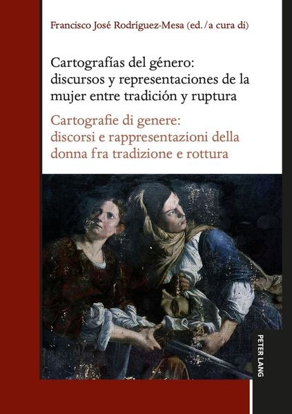 Produktbild: Cartograf&iacute;as del g&eacute;nero: discursos y representaciones de la mujer entre tradici&oacute;n y ruptura / Cartografie di genere: discorsi e rappresentazioni della donna fra tradizione e rottura