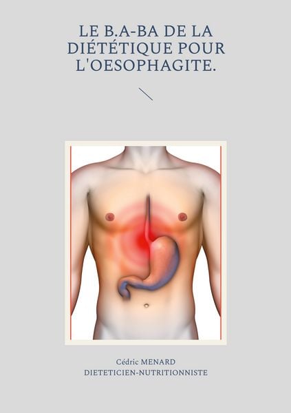Produktbild: Le b.a-ba de la di&eacute;t&eacute;tique pour l'oesophagite.