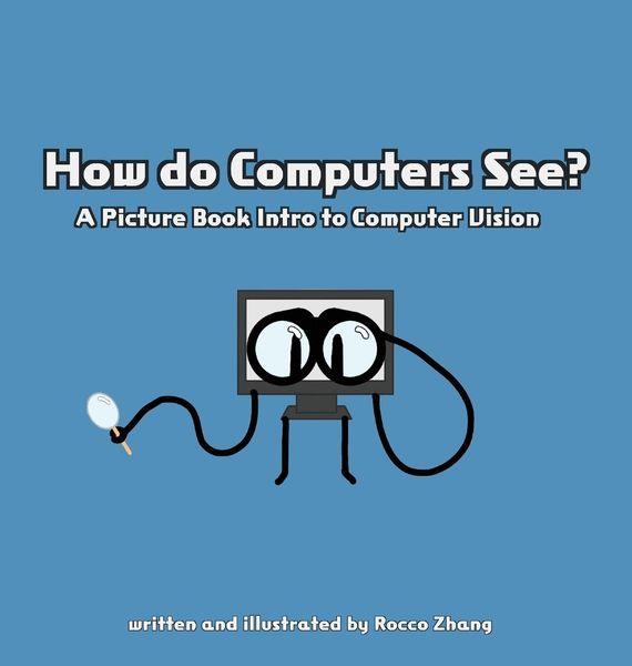 Produktbild: How do Computers See? A Picture Book Intro to Computer Vision