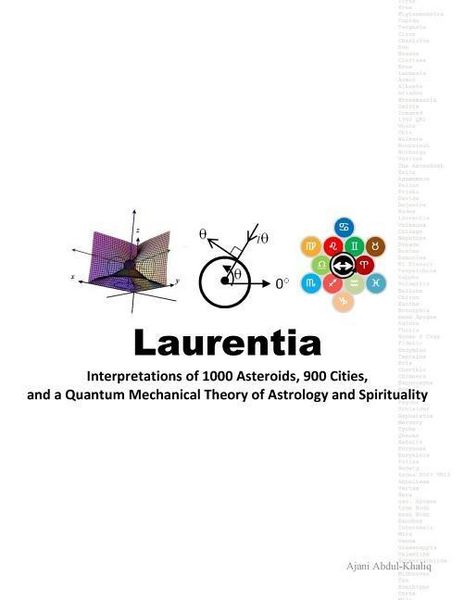 Produktbild: Laurentia: Interpretations of 1000 Asteroids, 900 Cities, and a Quantum Mechanical Theory of Astrology and Spirituality