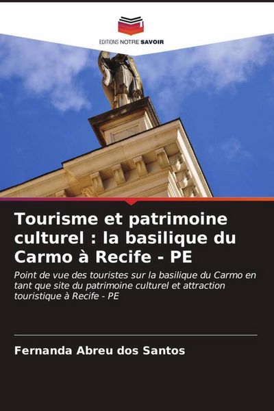 Produktbild: Tourisme et patrimoine culturel : la basilique du Carmo &agrave; Recife - PE