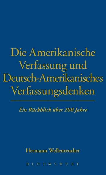 Produktbild: Die Amerikanische Verfassung und Deutsch-Amerikanisches Verfassungsdenken