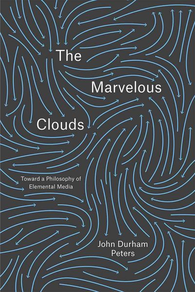 Produktbild: Peters, J: Marvelous Clouds - Toward a Philosophy of Element