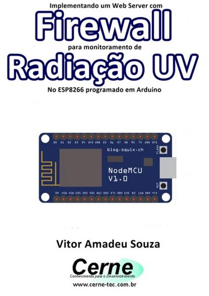 Produktbild: Implementando Um Web Server Com Firewall Para Monitoramento De Radia&ccedil;&atilde;o Uv No Esp8266 Programado Em Arduino