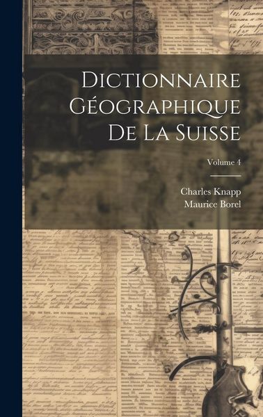 Produktbild: Dictionnaire G&eacute;ographique De La Suisse; Volume 4