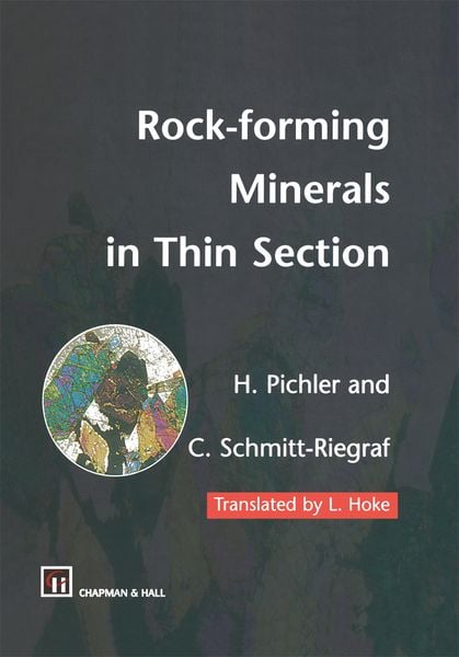 Rock-forming Minerals in Thin Section, Taschenbuch von Hans Pichler , Cornelia Schmitt-Riegraf, Springer Netherland, 9789401071451