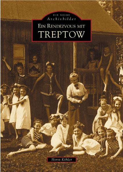 Ein Rendezvous mit Treptow, Taschenbuch von Horst Köhler, Sutton, 9783897025592